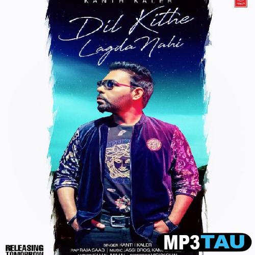 Dil-Kite-Lagda-Nahi Kanth Kaler mp3 song lyrics